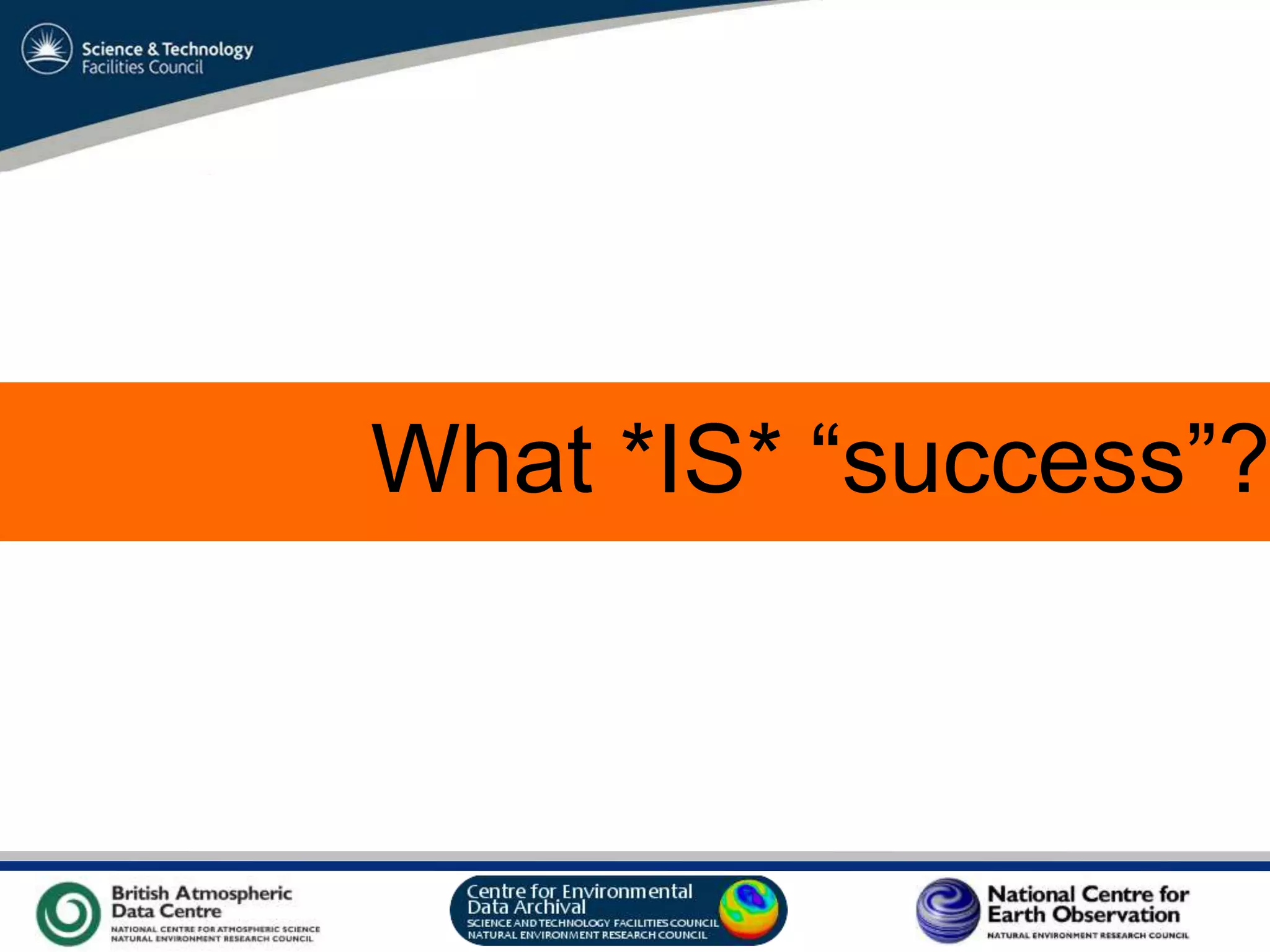 VO Sandpit, November 2009
What *IS* “success”?
 