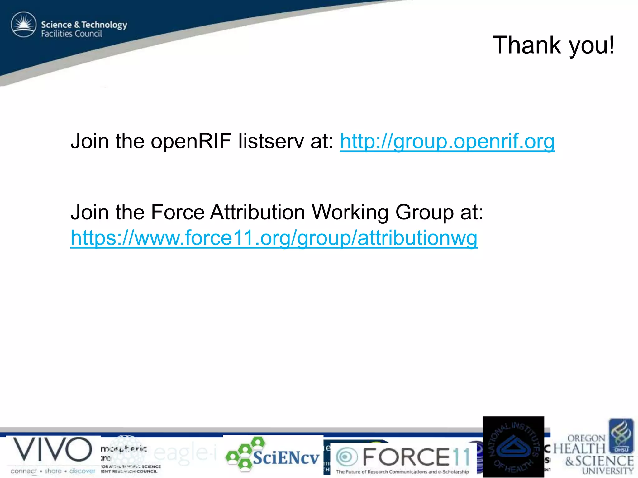 VO Sandpit, November 2009
Thank you!
Join the Force Attribution Working Group at:
https://www.force11.org/group/attributionwg
Join the openRIF listserv at: http://group.openrif.org
 