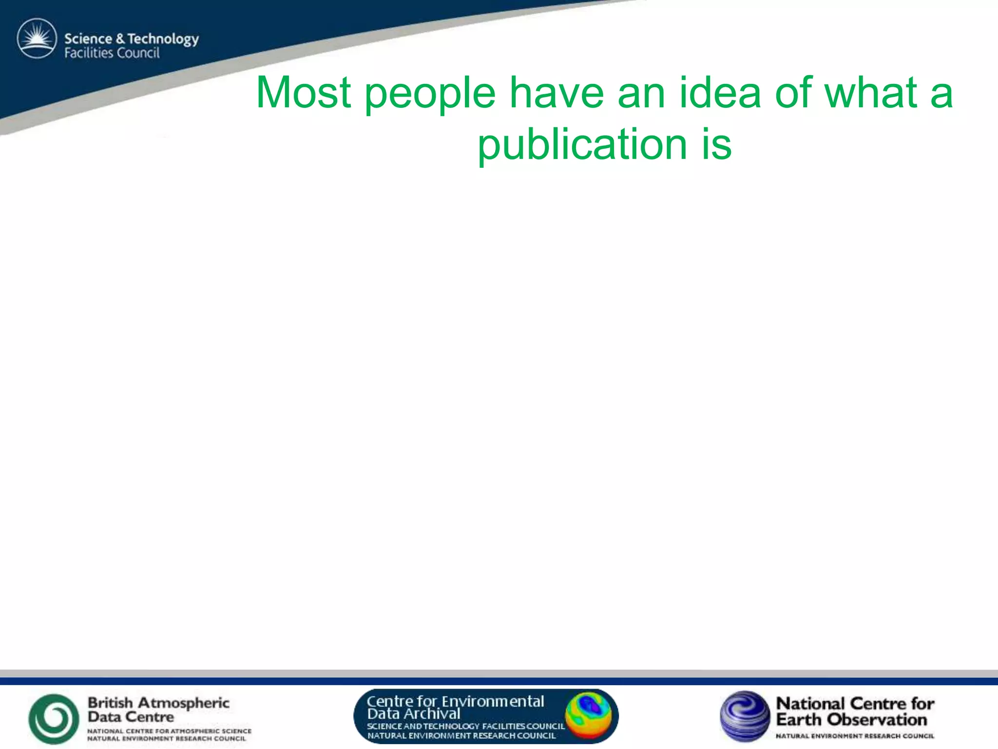 VO Sandpit, November 2009
Most people have an idea of what a
publication is
 