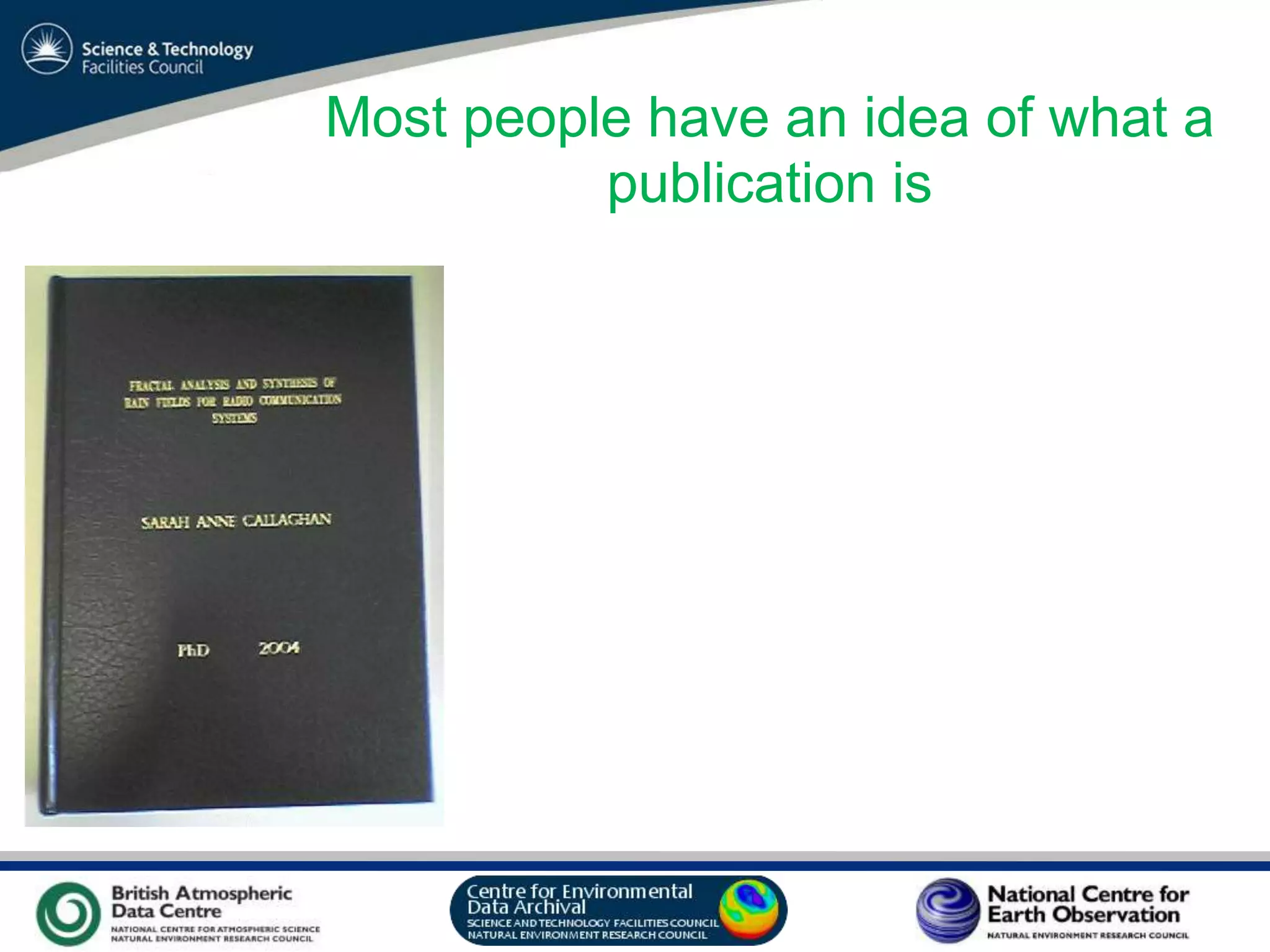 VO Sandpit, November 2009
Most people have an idea of what a
publication is
 