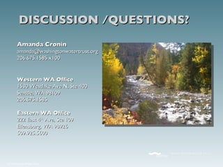 DISCUSSION /QUESTIONS?  Amanda Cronin [email_address] 206.675.1585 x100 Western WA Office 1530 Westlake Ave N, Ste 400 Seattle, WA 98109 206.675.1585 Eastern WA Office 222 East 4 th  Ave, Ste 109 Ellensburg, WA 98926 509.925.5600 