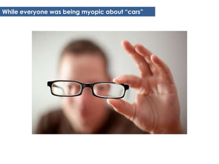 While everyone was being myopic about “cars”
 