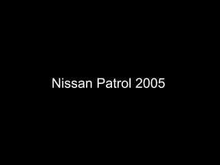 Nissan Patrol 2005   