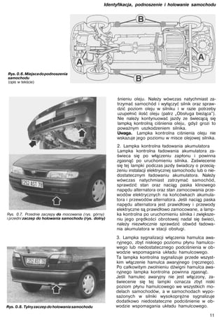 Identyfikacja, podnoszenie i holowanie samochodu




Rys. 0.6. Miejsca do podnoszenia
samochodu
(opis w tekście)



      ...