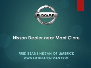 Nissan Dealer near Mont Clare
FRED BEANS NISSAN OF LIMERICK
WWW.FREDBEANSNISSAN.COM
 