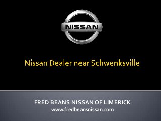 FRED BEANS NISSAN OF LIMERICK
www.fredbeansnissan.com
 