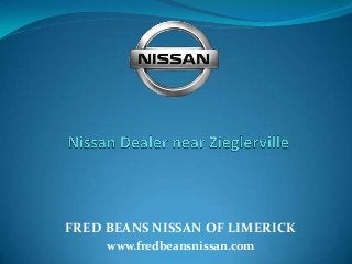FRED BEANS NISSAN OF LIMERICK
www.fredbeansnissan.com
 