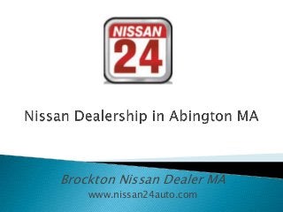 Brockton Nissan Dealer MA
www.nissan24auto.com
 