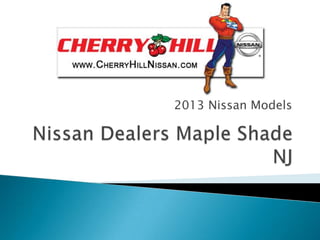 2013 Nissan Models
 