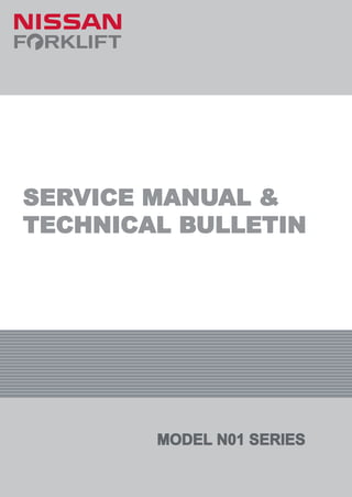 SERVICE MANUAL &
TECHNICAL BULLETIN
SERVICE MANUAL &
TECHNICAL BULLETIN
MODEL N01 SERIES
SERVICEMANUAL
TECHNICALBULLETIN
MODEL
DX
SERIES
 