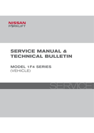 SERVICE MANUAL &
TECHNICAL BULLETIN
MODEL 1F4 SERIES
(VEHICLE)
 