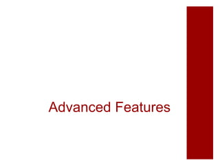 Advanced Features
 