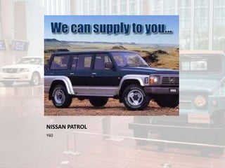 NISSAN PATROL
Y60
 