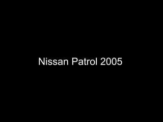 Nissan Patrol 2005   