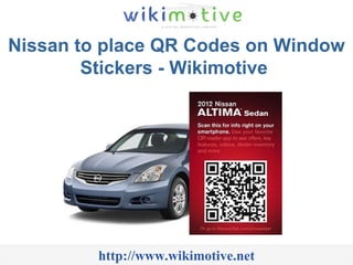 Nissan to place QR Codes on Window Stickers - Wikimotive  http://www.wikimotive.net 