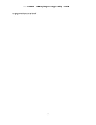 US Government Cloud Computing Technology Roadmap, Volume I
v
This page left intentionally blank
 