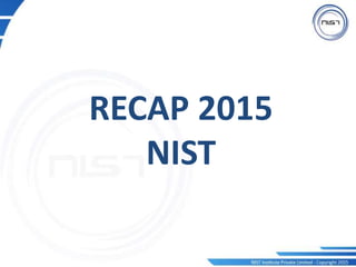 RECAP 2015
NIST
 