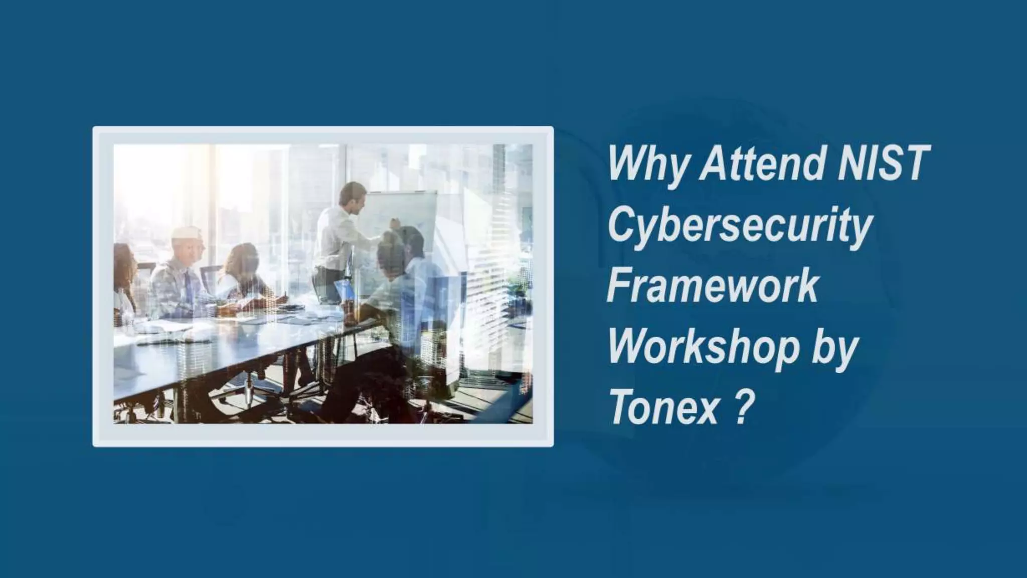 NIST Cybersecurity Framework (CSF) Workshop for Business Organizations, NIST Cybersecurity Training