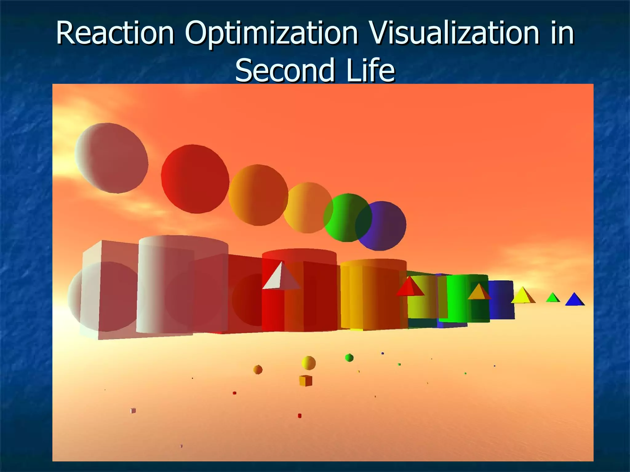 Reaction Optimization Visualization in Second Life 