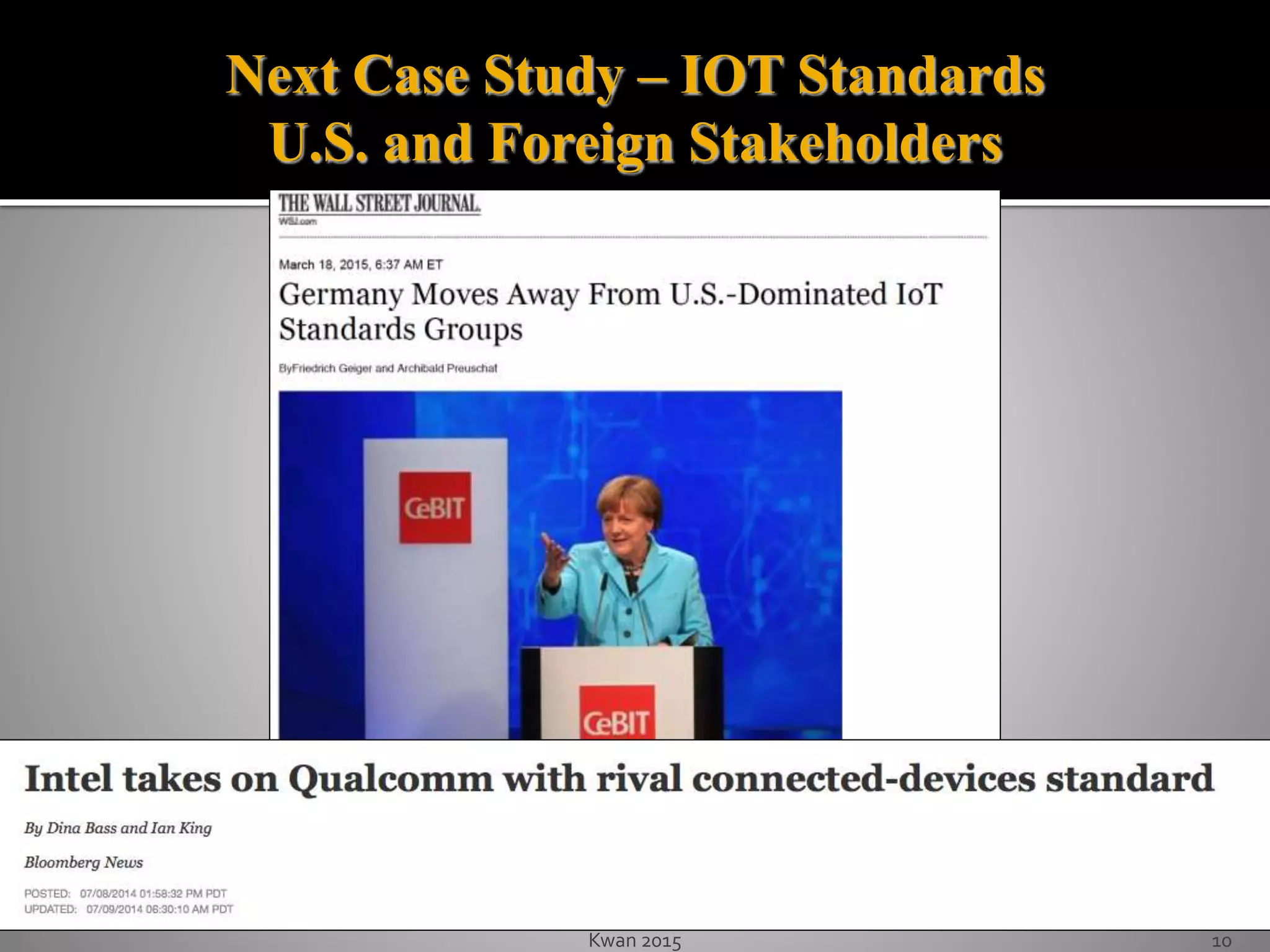 10Kwan 2015
Next Case Study – IOT Standards
U.S. and Foreign Stakeholders
 