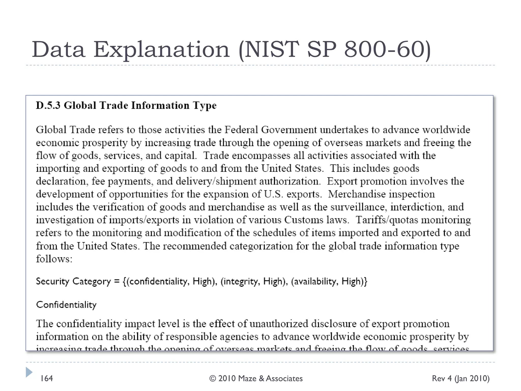 Data Explanation (NIST SP 800-60)
Rev 4 (Jan 2010)164 © 2010 Maze & Associates
 
