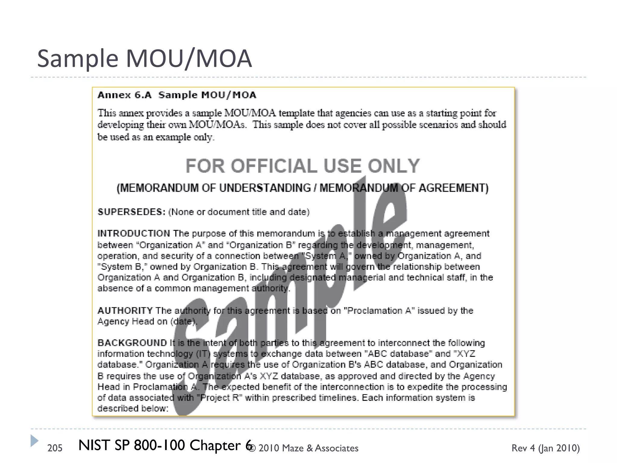 Sample MOU/MOA
NIST SP 800-100 Chapter 6 Rev 4 (Jan 2010)205 © 2010 Maze & Associates
 