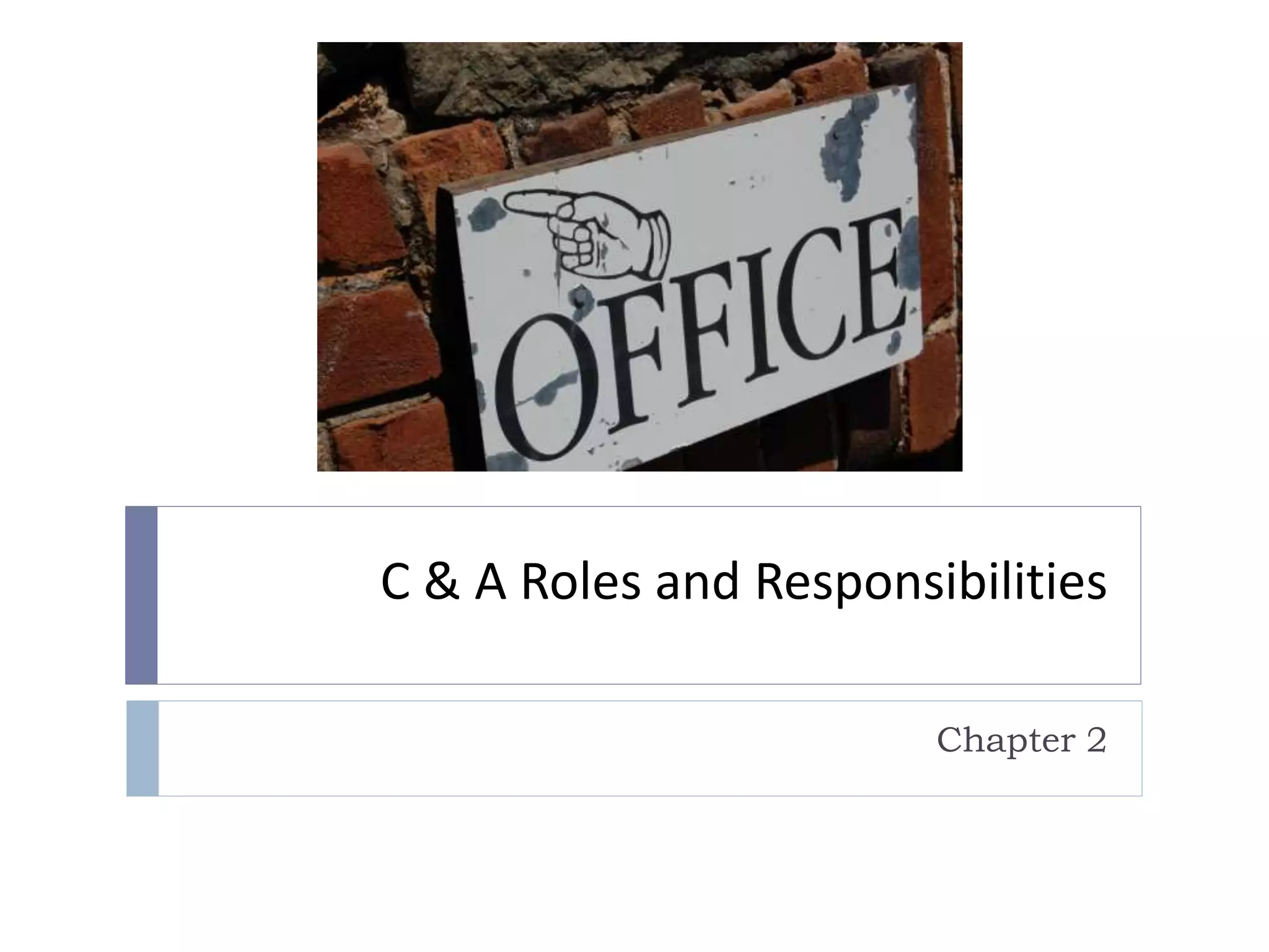 C & A Roles and Responsibilities
Chapter 2
 