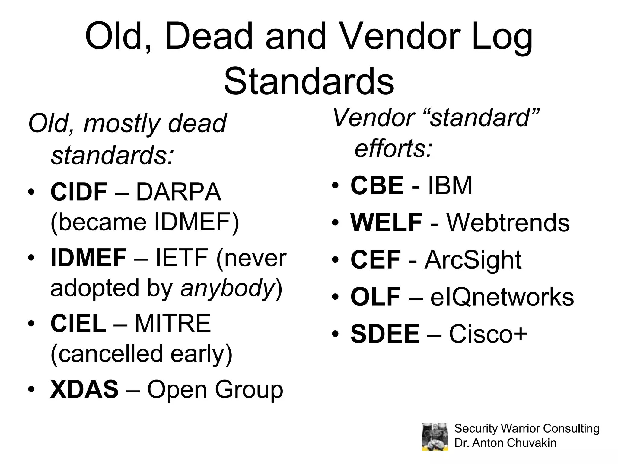 Various alerts and other messagesFrom Log Analysis to Log ManagementThreatprotection and discoveryIncident responseForensics, “e-discovery” and litigation supportRegulatory compliance and auditInternal policies and procedure complianceIT system and network troubleshootingIT performance management