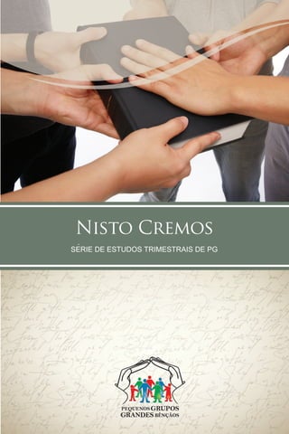 Nisto Cremos
Las Grandes Oraciones
   SERIE DE ESTUDIOS PRE TRIMESTRALES PG GP
      SÉRIE DE ESTUDOS TRIMESTRAIS DE DE
 