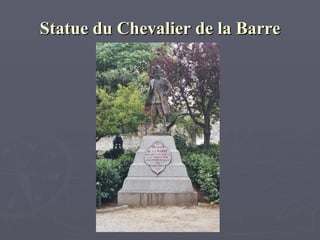 Statue du Chevalier de la Barre 