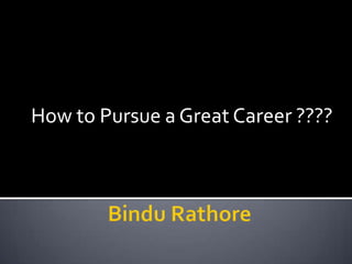 How to Pursue a Great Career ????
 