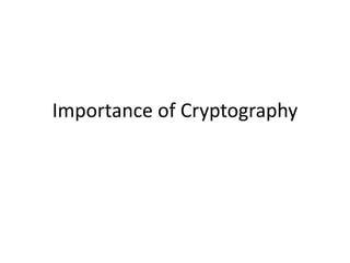 Importance of Cryptography
 