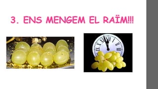3. ENS MENGEM EL RAÏM!!!
 
