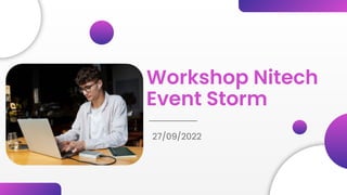 Workshop Nitech
Event Storm
27/09/2022
 