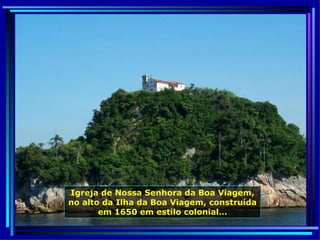 Igreja de Nossa Senhora da Boa Viagem, no alto da Ilha da Boa Viagem, construída em 1650 em estilo colonial… 