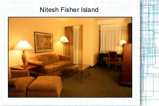 Nitesh Fisher Island
 