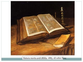 Natura morta amb Bíblia, 1885, oli sobre llenç
 