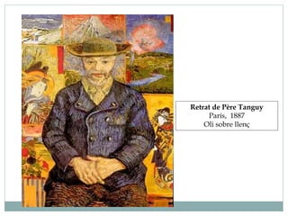 Retrat de Père Tanguy
París, 1887
Oli sobre llenç
 