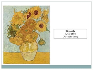 Girasols
Arles 1888
Oli sobre llenç
 