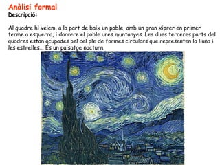 Anàlisi formal Descripció:   Al quadre hi veiem, a la part de baix un poble, amb un gran xiprer en primer terme a esquerra...