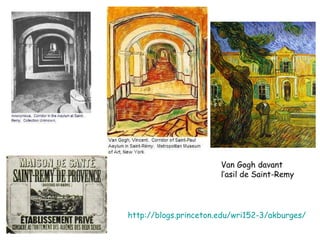 Van Gogh davant l’asil de Saint-Remy http://blogs.princeton.edu/wri152-3/akburges/ 