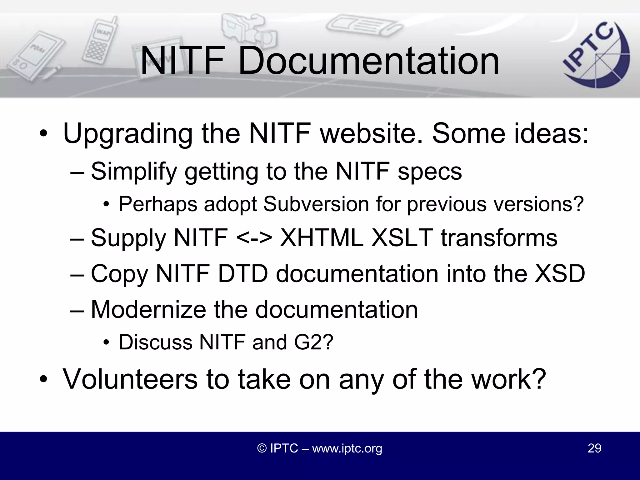 IPTC 7901An idea to add markup to pre-XML text markupCan we use Markdown?The idea will be discussed later during the Standards Meeting© IPTC – www.iptc.org28