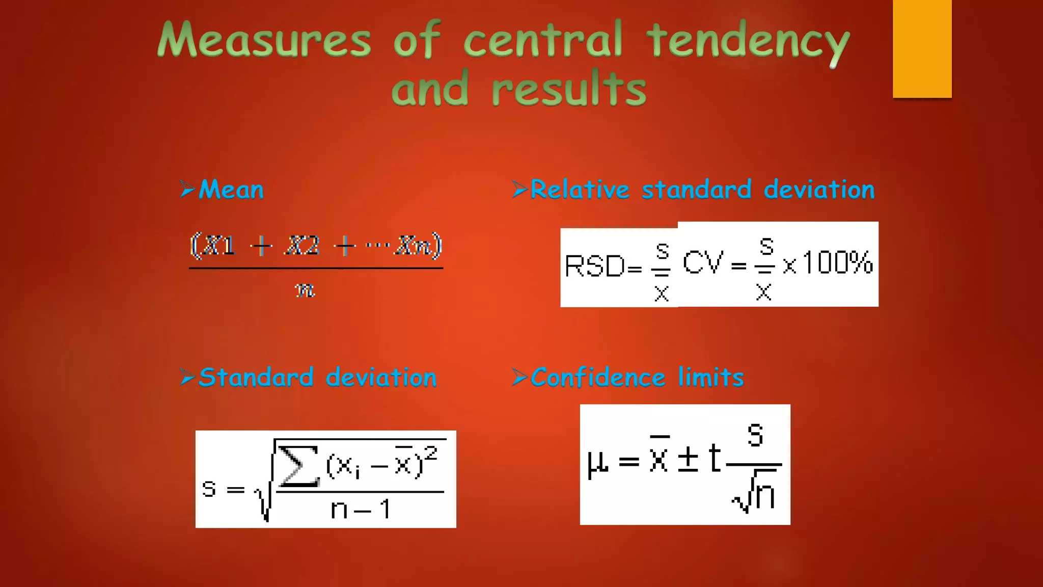Mean
Standard deviation
Relative standard deviation
Confidence limits
 