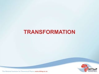 TRANSFORMATION
 
