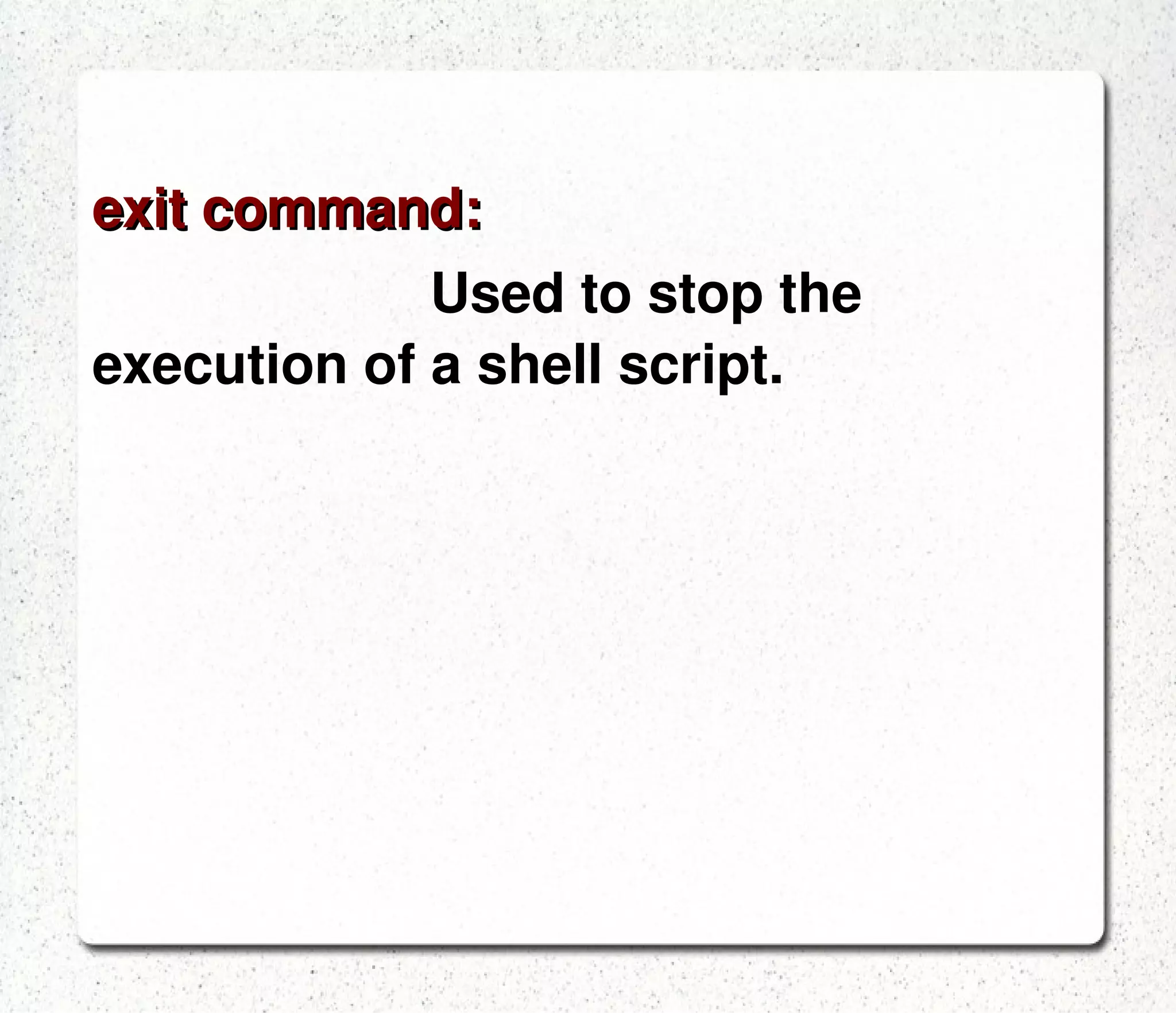 echo:   The echo command echoes arguments on the command line. 