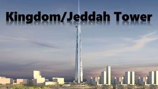 Kingdom/Jeddah Tower
 