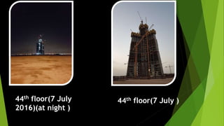 44th floor(7 July
2016)(at night )
44th floor(7 July )
 