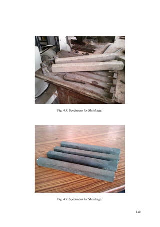 110
Fig. 4.8: Specimens for Shrinkage.
Fig. 4.9: Specimens for Shrinkage.
 