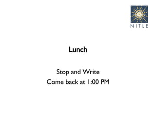 Lunch Stop and Write Come back at 1:00 PM 