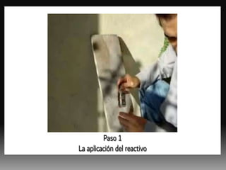 Paso 1
La aplicación del reactivo
 